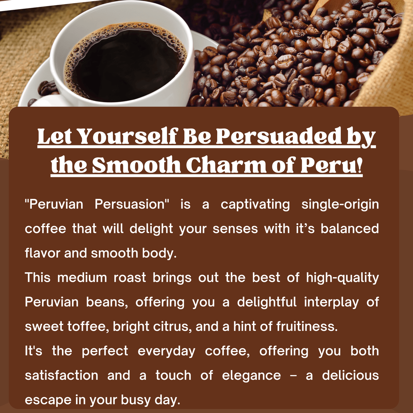 "Peruvian Persuasion" Premium Coffee - 12oz