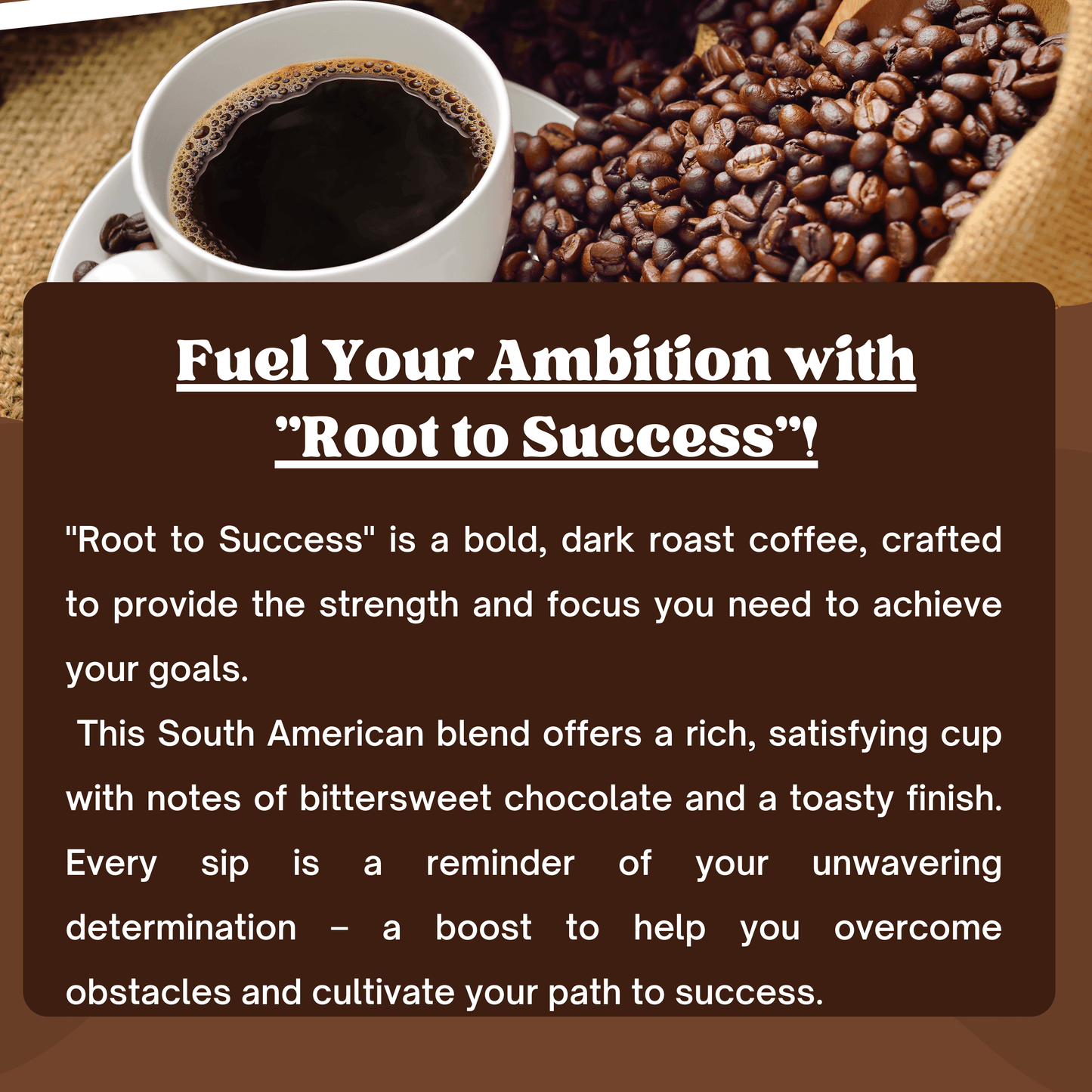"Root to Success" Premium Coffee - 12oz