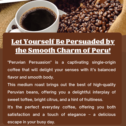 "Peruvian Persuasion" Premium Coffee - 12oz