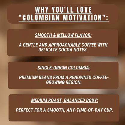 "Colombian Motivation" Premium Coffee - 12oz