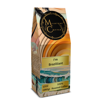 "I'm Brazilliant"  Premium Coffee - 12oz